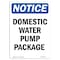 Signmission OSHA Notice, 5" Height, Domestic Water Pump Package Sign, 5" X 3.5", Portrait OS-NS-D-35-V-11449 - alternate 1
